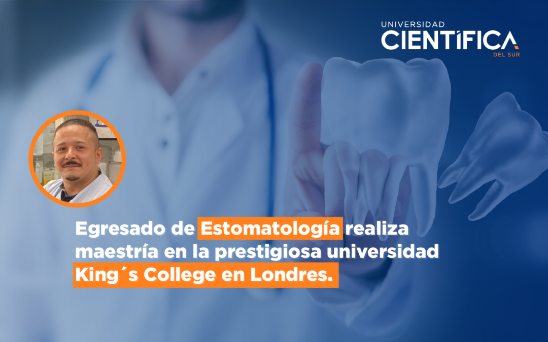 Egresado de Estomatología realiza maestría en la prestigiosa universidad King’s College en Londres.